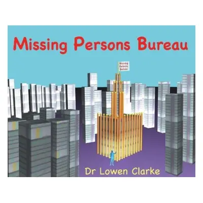 Missing Persons Bureau - Clarke, Lowen A