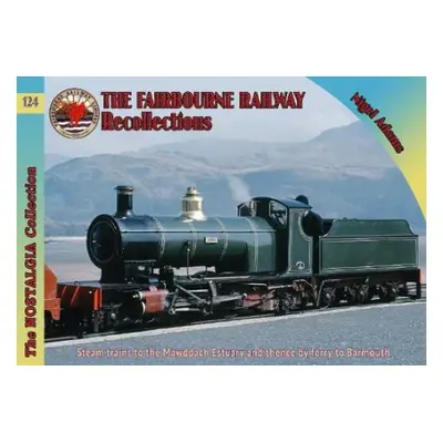 Railways a Recollections The Fairbourne Railway - Adams, Nigel