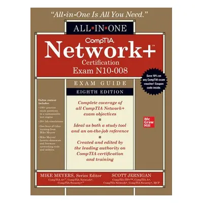 CompTIA Network+ Certification All-in-One Exam Guide, Eighth Edition (Exam N10-008) - Meyers, Mi