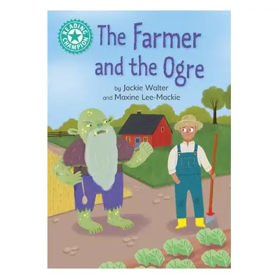 Reading Champion: The Farmer and the Ogre - Walter, Jackie