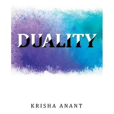 Duality - Anant, Krisha