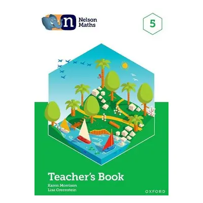 Nelson Maths: Teacher Book 5 - Morrison, Karen a Greenstein, Lisa