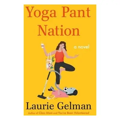 Yoga Pant Nation - Gelman, Laurie