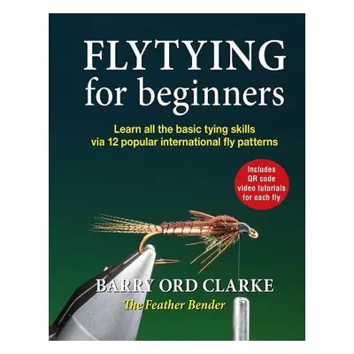 Flytying for beginners - Ord Clarke, Barry