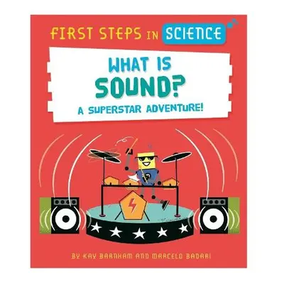 First Steps in Science: What is Sound? - Barnham, Kay