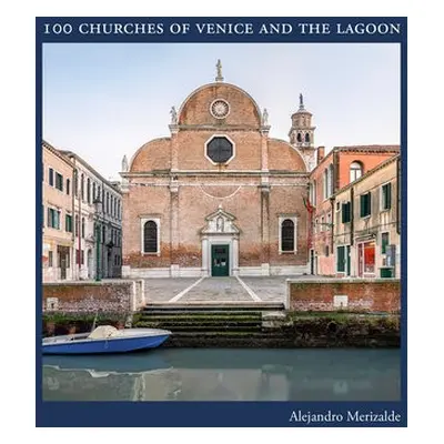 100 Churches of Venice and the Lagoon - Merizalde, Alejandro