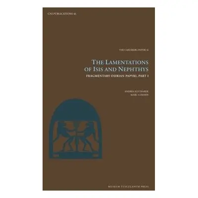 Lamentations of Isis and Nephthys - Kucharek, Andrea a Coenen, Marc