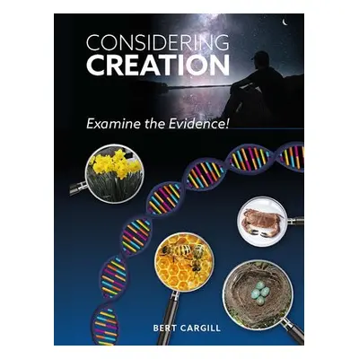 Considering Creation - Cargill, Mr Bert