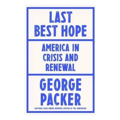 Last Best Hope - Packer, George