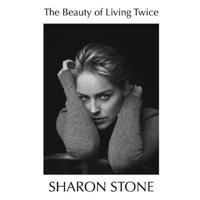 Beauty of Living Twice - Stone, Sharon