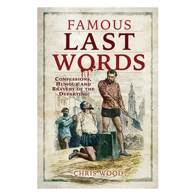 Famous Last Words - Wood, Chris