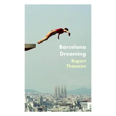 Barcelona Dreaming - Thomson, Rupert