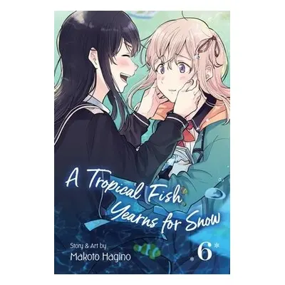 Tropical Fish Yearns for Snow, Vol. 6 - Hagino, Makoto