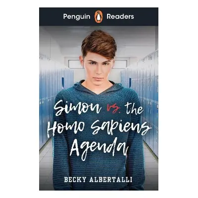 Penguin Readers Level 5: Simon vs. The Homo Sapiens Agenda (ELT Graded Reader) - Albertalli, Bec