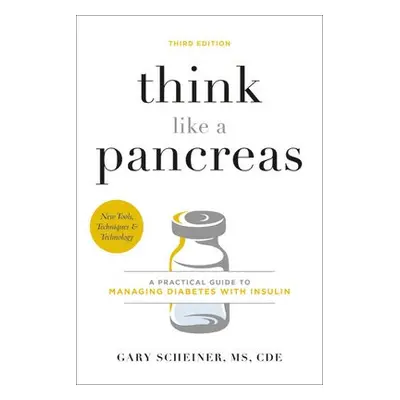 Think Like a Pancreas (Third Edition) - Scheiner, Gary