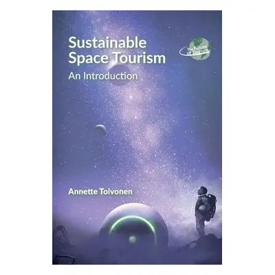 Sustainable Space Tourism - Toivonen, Annette