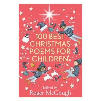 100 Best Christmas Poems for Children - McGough, Roger