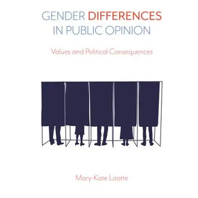 Gender Differences in Public Opinion - Lizotte, Mary-Kate