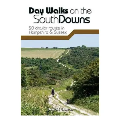 Day Walks on the South Downs - Huston, Deirdre