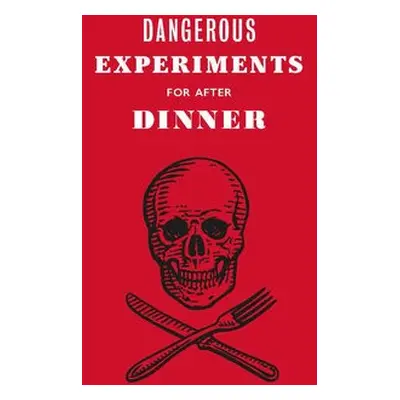 Dangerous Experiments for After Dinner - Hopkins, Dave