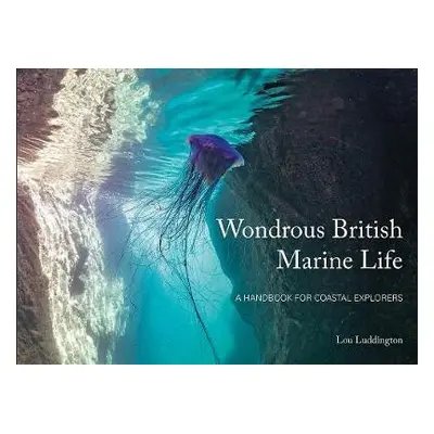 Wondrous British Marine Life - Ludington, Lou