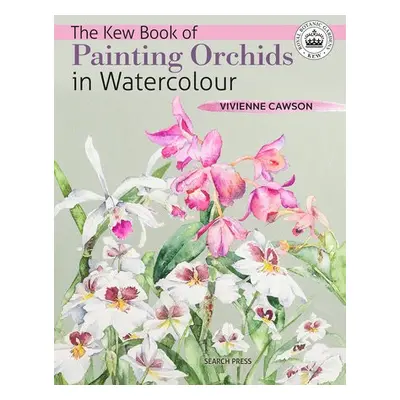 Kew Book of Painting Orchids in Watercolour - Cawson, Vivienne