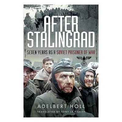 After Stalingrad - Toll, Adelbert