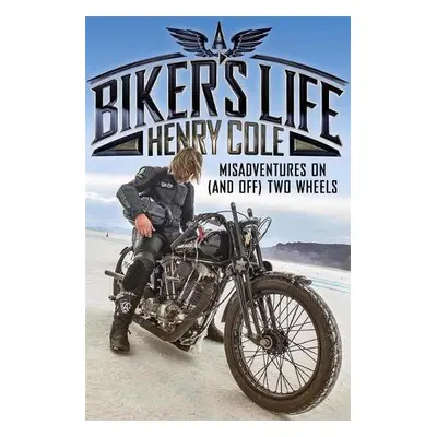 Biker's Life - Cole, Henry