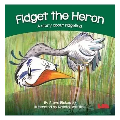 Fidget the Heron - Blakesley, Steve