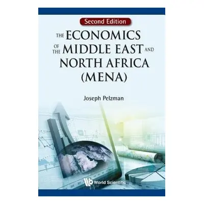 Economics Of The Middle East And North Africa (Mena), The - Pelzman, Joseph (George Washington U