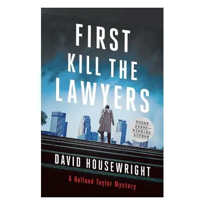 First, Kill the Lawyers - Housewright, David