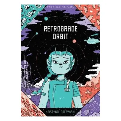 Retrograde Orbit - Baczynski, Kristyna