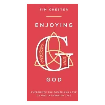 Enjoying God - Chester, Tim