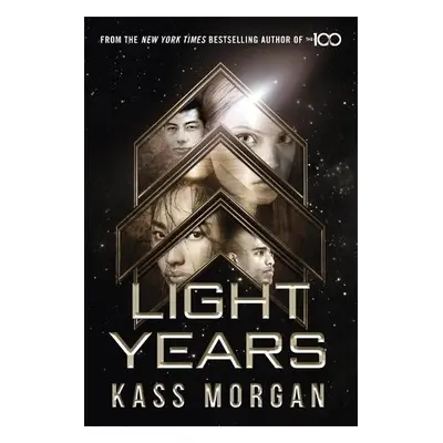 Light Years: the thrilling new novel from the author of The 100 series - Morgan, Kass