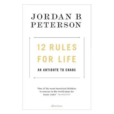 12 Rules for Life - Peterson, Jordan B.