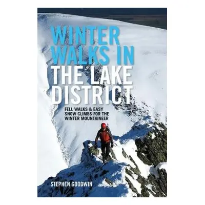 Winter Walks and Climbs in the Lake District - Goodwin, Stephen