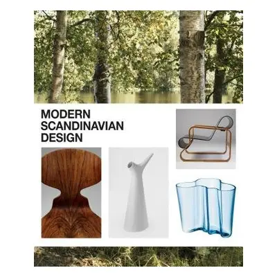 Modern Scandinavian Design - Fiell, Charlotte a Fiell, Peter a Englund, Magnus