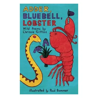 Adder, Bluebell, Lobster - Gittins, Chrissie