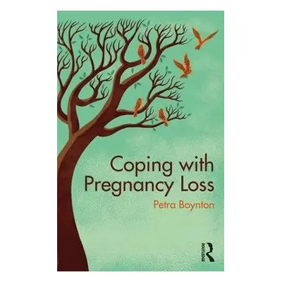 Coping with Pregnancy Loss - Boynton, Petra