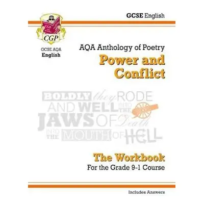 GCSE English Literature AQA Poetry Workbook: Power a Conflict Anthology (includes Answers) - CGP