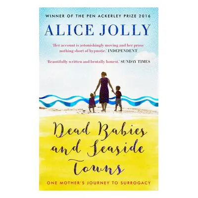 Dead Babies and Seaside Towns - Jolly, Alice