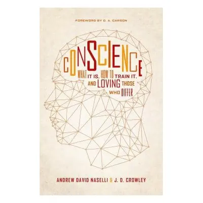 Conscience - Naselli, Andrew David a Crowley, J. D.