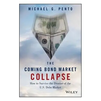 Coming Bond Market Collapse - Pento, Michael G.