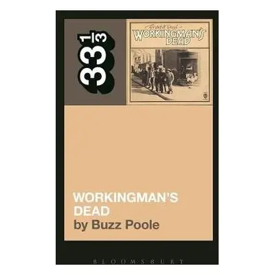 Grateful Dead's Workingman's Dead - Poole, Buzz (Independent Scholar, USA)