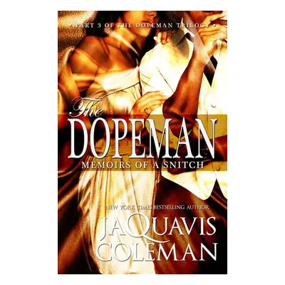 Dopeman: Memoirs of a Snitch - Coleman, JaQuavis