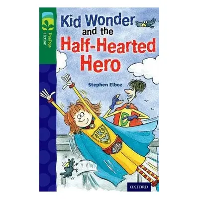 Oxford Reading Tree TreeTops Fiction: Level 12 More Pack C: Kid Wonder and the Half-Hearted Hero