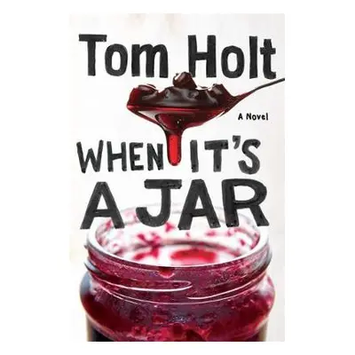 When It's A Jar - Holt, Tom