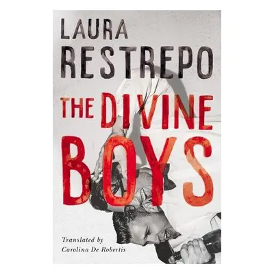 Divine Boys - Restrepo, Laura