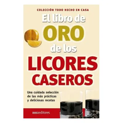 libro de oro de los licores caseros - Diaz, Irma