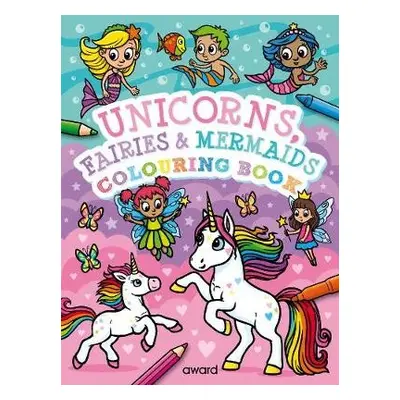 Unicorns, Fairies and Mermaids Colouring Book